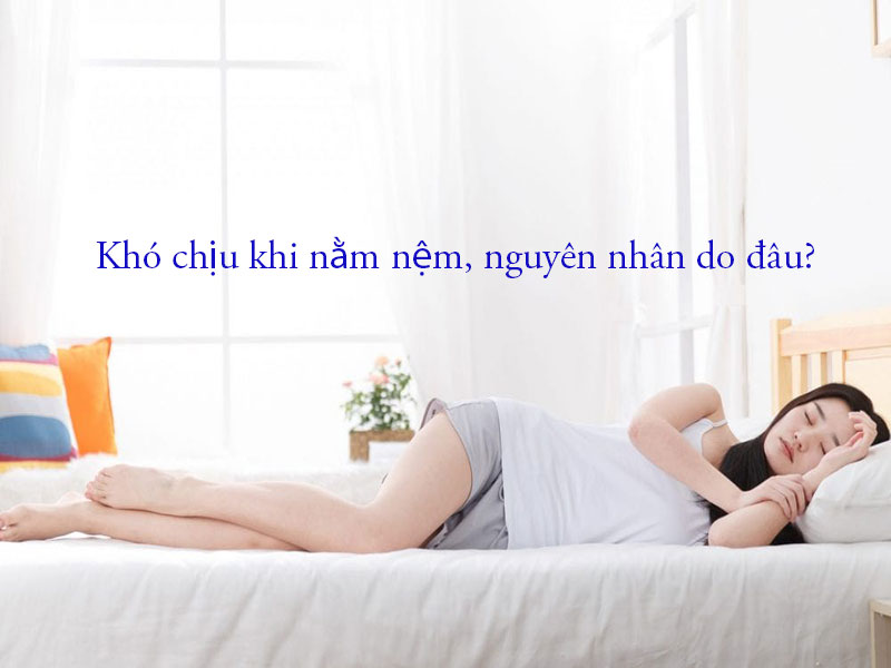 Nệm Ngủ Ngon - Điều gì làm bạn khó chịu khi nằm trên nệm?
