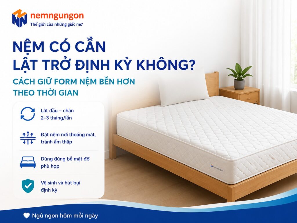Nệm Ngủ Ngon - Nệm có cần lật trở định kỳ không