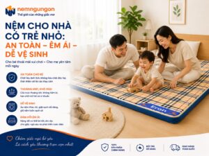 Nệm Ngủ Ngon - Nệm cho nhà có trẻ nhỏ