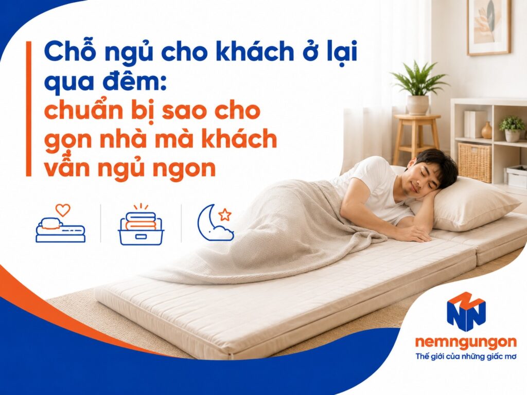 Nệm Ngủ Ngon - Chỗ ngủ cho khách ở lại qua đêm