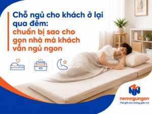 Nệm Ngủ Ngon - Chỗ ngủ cho khách ở lại qua đêm