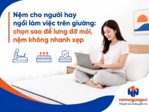 Nệm Ngủ Ngon - Nệm cho người hay ngồi làm việc trên giường