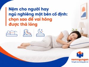 Nệm cho người hay ngủ nghiêng một bên cố định