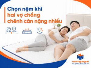 Nệm Ngủ Ngon - Chọn nệm khi hai vợ chồng chênh cân nặng nhiều