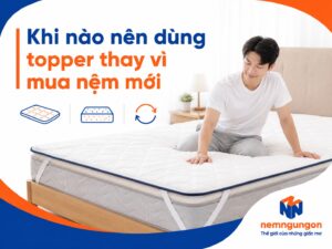 Nệm Ngủ Ngon - Khi nào nên dùng topper thay vì mua nệm mới