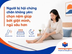 Nệm Ngủ Ngon - Người bị hội chứng chân không yên