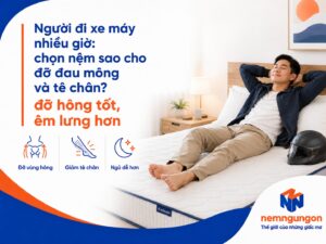Nệm Ngủ Ngon - Người đi xe máy nhiều giờ