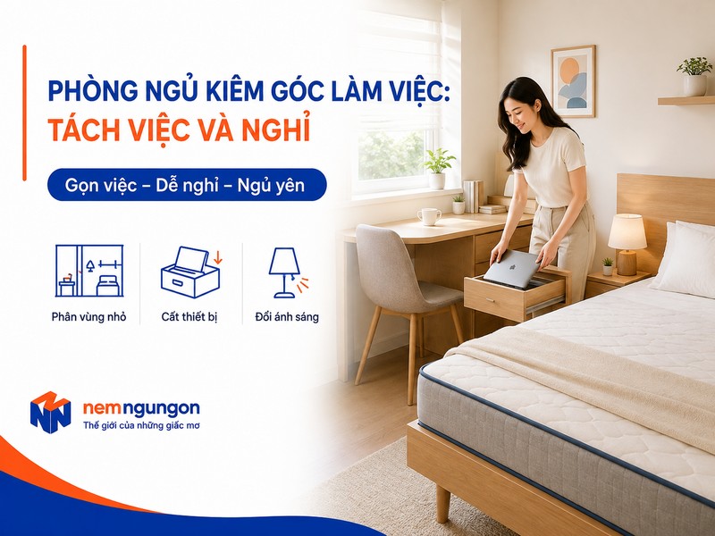 Nệm Ngủ Ngon - Phòng ngủ kiêm phòng làm việc
